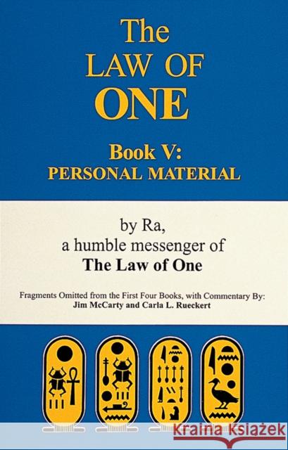 The Ra Material Book Five: Personal Material–Fragments Omitted from the First Four Books Elkins, Rueckert & McCarty 9780924608216 Whitford Press,U.S.