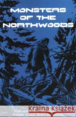 Monsters of the Northwoods North Country Books 9780925168009 North Country Books