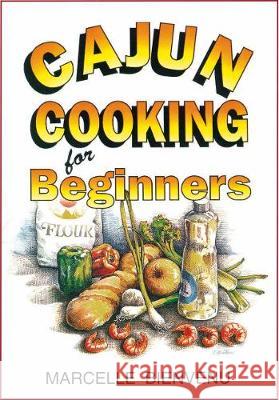 Cajun Cooking for Beginners Marcelle Bienvenu Trent Angers 9780925417237 Acadian House Publishing