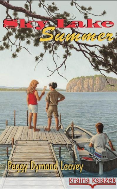 Sky Lake Summer Peggy Dymond Leavey Peggy Dymon 9780929141640