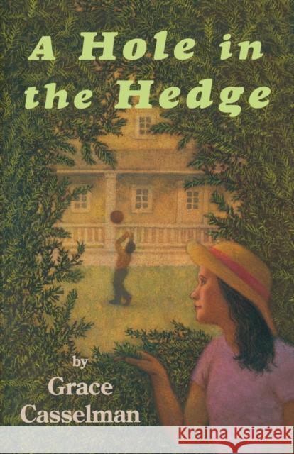 A Hole in the Hedge Grace Casselman 9780929141992 Napoleon Publishing