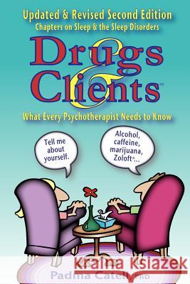 Drugs and Clients, What Every Psychotherapist Needs to Know Padma Joy Catell 9780929150789