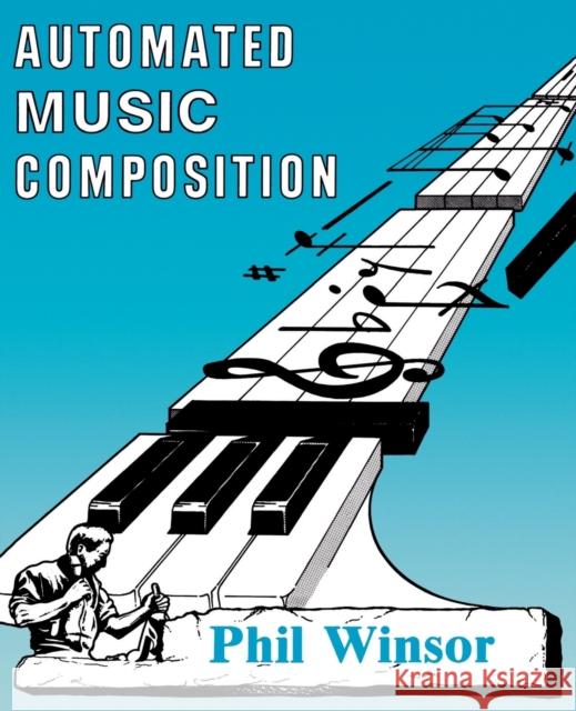 Automated Music Composition Phil Winsor 9780929398389 University of North Texas Press