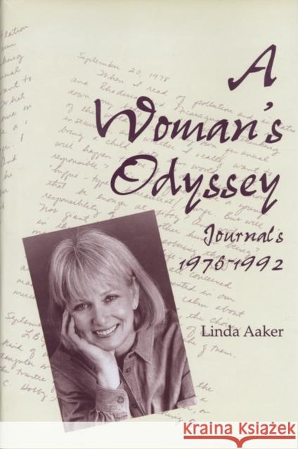 A Woman's Odyssey: Journals, 1976-1992 Aaker, Linda 9780929398747 University of North Texas Press