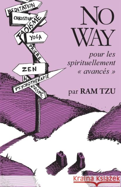 No Way: Pour Les Spirituellement Avanc�s Ram Tzu, Wayne Liquorman 9780929448466 Advaita Press