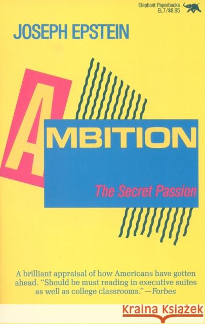 Ambition: The Secret Passion Joseph Epstein 9780929587189 Ivan R. Dee Publisher
