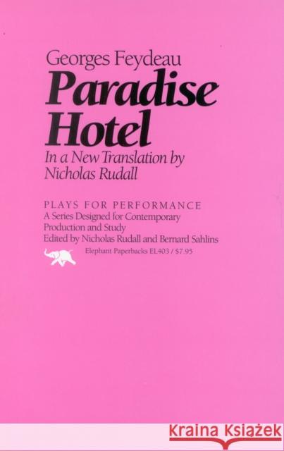 Paradise Hotel Georges Feydeau Bernard Sahlins Nicholas Rudall 9780929587455 Ivan R. Dee Publisher
