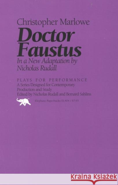 Doctor Faustus: In a New Adaptation Christopher Marlowe Nicholas Rudall 9780929587561