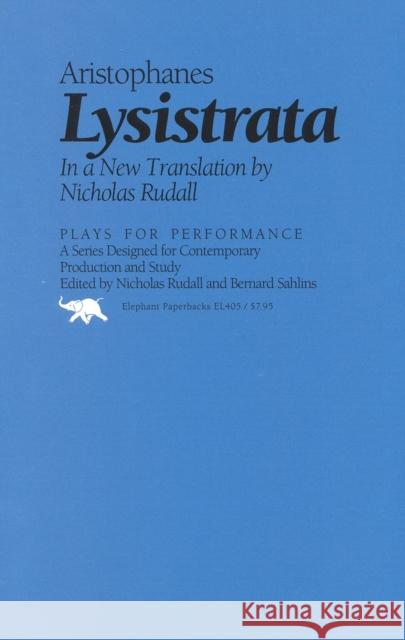 Lysistrata Aristophanes                             Nicholas Rudall 9780929587578 Ivan R. Dee Publisher