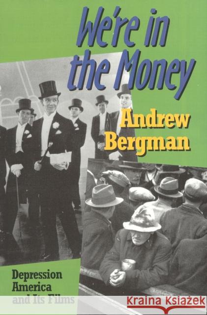 We're in the Money: Depression America and It's Films Bergman, Andrew 9780929587851