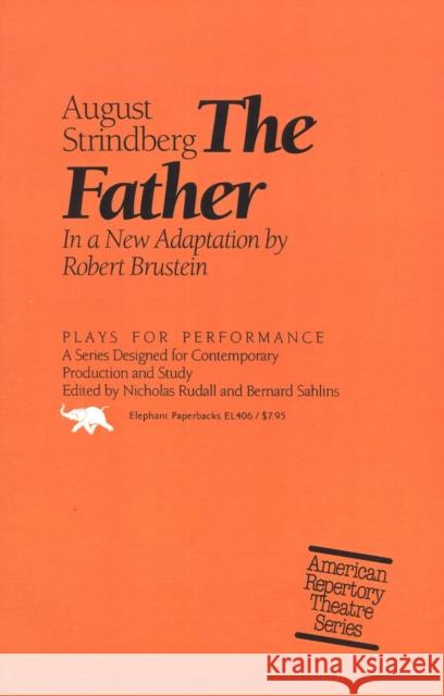 The Father August Strindberg Bernard Sahlins Nicholas Rudall 9780929587868 Ivan R. Dee Publisher