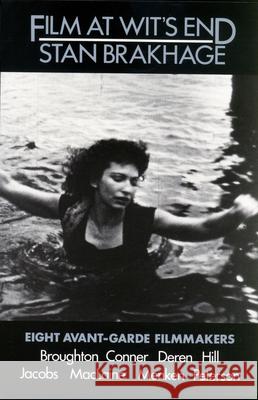 Film at Wit's End: Eight Avant-garde Filmmakers Stan Brakhage 9780929701165