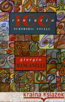 Centuria: One Hundred Outoboric Novels Giorgio Manganelli Henry Martin 9780929701851 McPherson