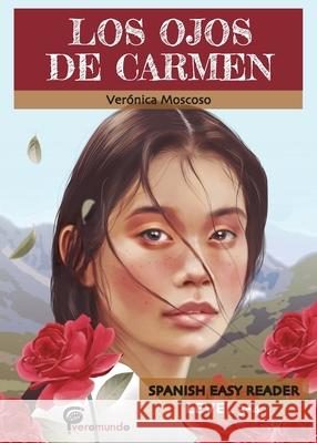 Los Ojos de Carmen: Spanish Easy Reader Veronica Moscoso 9780929724928