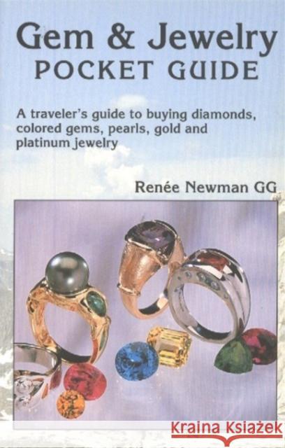Gem & Jewelry Pocket Guide: A Traveler's Guide to Buying Diamonds, Colored Gems, Pearls, Gold & Platinum Jewelry Renee Newman 9780929975306 International Jewelry Publications,U.S.