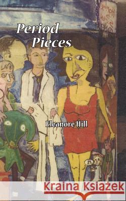 Period Pieces Eleanore Hill 9780930012168 Mudborn Press