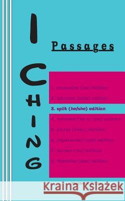 I Ching: Passages 3. split (he/she) edition Chou, Duke of 9780930012304 Mudborn Press