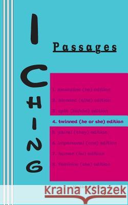 I Ching: Passages 4. twinned (he or she) edition Chou, Duke of 9780930012342 Mudborn Press