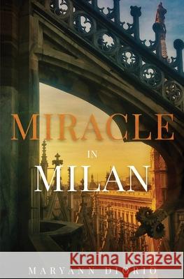 Miracle in Milan Maryann Diorio 9780930037765 Topnotch Press