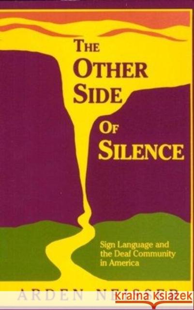 The Other Side of Silence – Sign Language and the Deaf Community in America Arden Neisser 9780930323646 Gallaudet University Press,U.S.