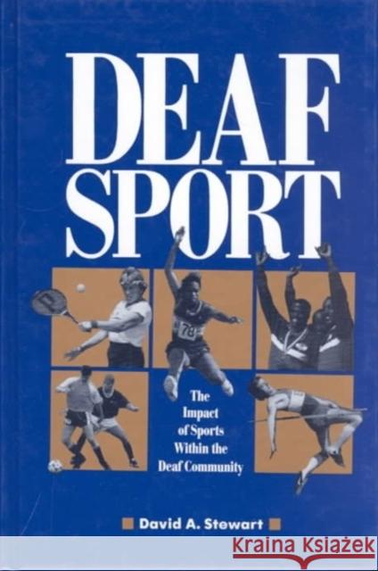 Deaf Sport – The Impact of Sports within the Deaf Community David Stewart 9780930323745 Gallaudet University Press,U.S.