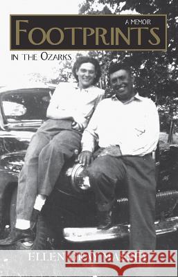 Footprints in the Ozarks: A Memoir Ellen Gray Massey 9780930584375 Goldminds Publishing