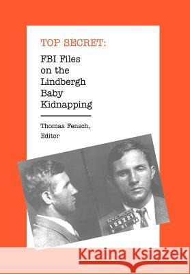 FBI Files on the Lindbergh Baby Kidnapping Thomas Fensch 9780930751159