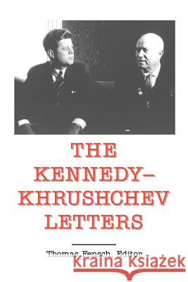 The Kennedy - Khrushchev Letters Fensch, Thomas 9780930751180 New Century Books