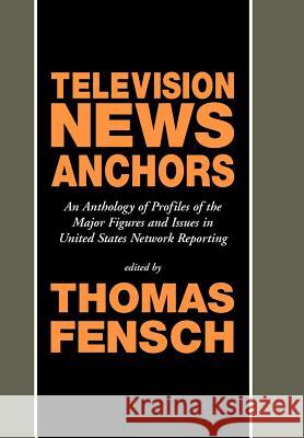 Television News Anchors Thomas Fensch 9780930751234