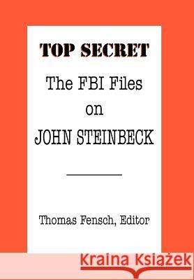 The FBI Files on John Steinbeck Thomas Fensch 9780930751524 New Century Books