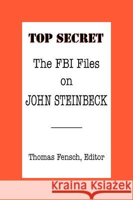 The FBI Files on John Steinbeck Thomas Fensch 9780930751531 New Century Books
