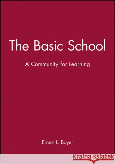 Basic School Community for Learning Boyer, Ernest L. 9780931050480 Jossey-Bass