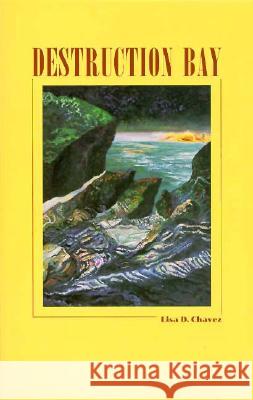 Destruction Bay Lisa Chavez 9780931122927 West End Press