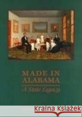 Made in Alabama: A State Legacy E. Bryding Adams 9780931394409 Birmingham Museum of Art