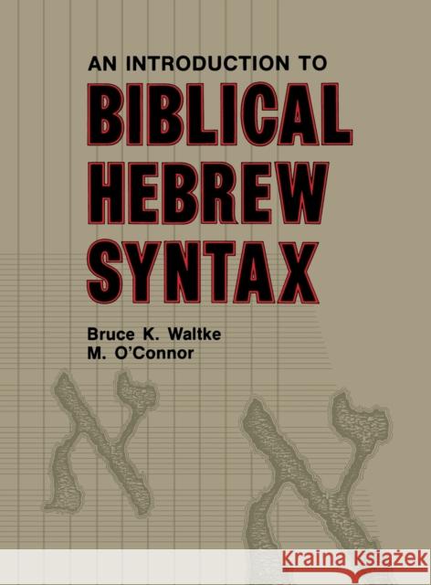 Introduction to Biblical Hebrew Syntax  9780931464317 Pennsylvania State University Press