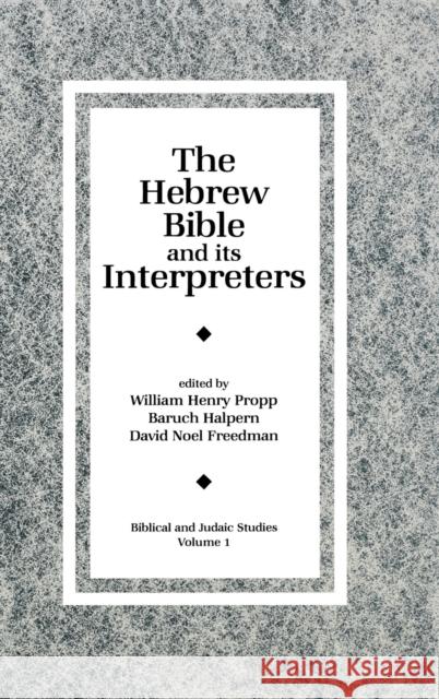 The Hebrew Bible and Its Interpreters William Henry Propp 9780931464522