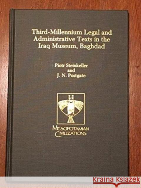 Third-Millennium Legal and Administrative Texts in the Iraq Museum, Baghdad Mat Haf Al- IR Aq I 9780931464607 Eisenbrauns