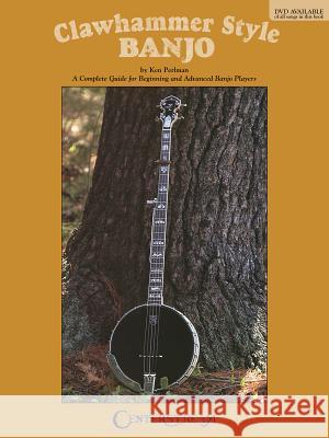 Clawhammer Style Banjo Ken Perlman 9780931759338 Centerstream Publications