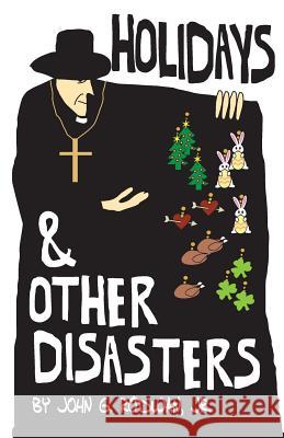 Holidays and Other Disasters Jr. John G. Rodwan Luis Granados 9780931779398 Humanist Press