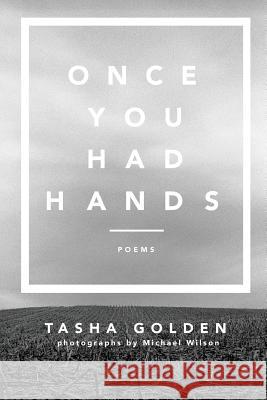 Once You Had Hands Tasha Golden Michael Wilson Paul Mazzoleni 9780931779589