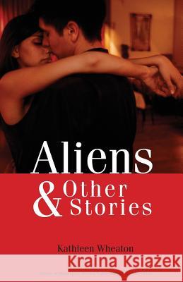 Aliens & Other Stories Kathleen Wheaton 9780931846717