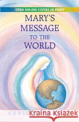 Mary's Message to the World Annie Kirkwood, Byron Kirkwood 9780931892660 Blue Dolphin Publishing