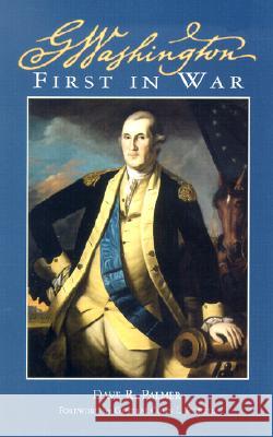 George Washington First in War Palmer, Dave R. 9780931917332 Mount Vernon Ladies Association of the Union,