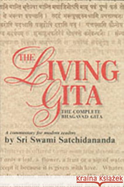 Living Gita: The Complete Bhagavad Gita a Commentary for Modern Readers Swami Satchidananda 9780932040275 Integral Yoga Publications