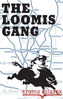 Loomis Gang George W. Walker 9780932052476