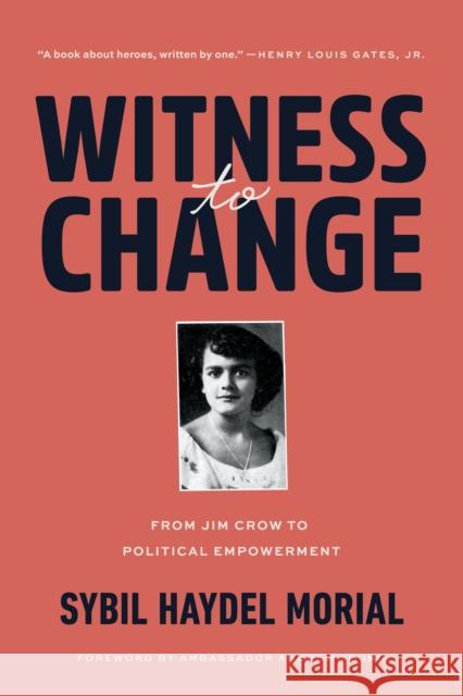Witness to Change: From Jim Crow to Political Empowerment Sybil Morial Andrew Young 9780932112835