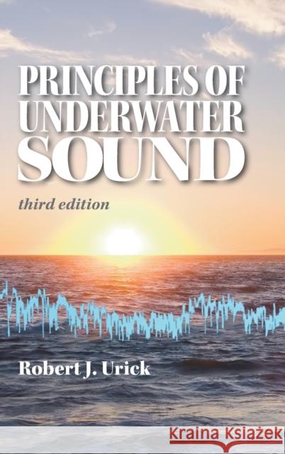 Principles of Underwater Sound Robert J Urick 9780932146625 Peninsula Publishing