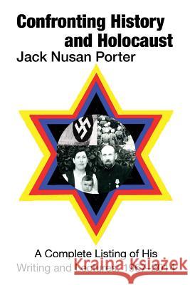 Confronting History and Holocaust Jack N. Porter 9780932270085 Spencer Press