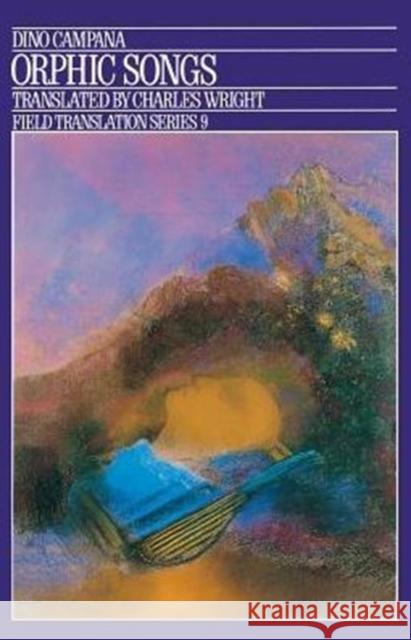 Orphic Songs, 9 Campana, Dino 9780932440174 Oberlin College Press