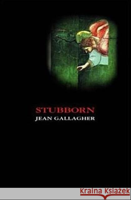 Stubborn Jean Gallagher 9780932440273 Oberlin College Press